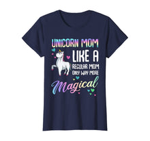 Load image into Gallery viewer, Unicorn Mom Like A Regular Mother Bday Birthday T-shirt