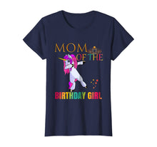 Load image into Gallery viewer, CUTE: MOM Of Birthday Girl Dabbing Unicorn Party Shirt Idea