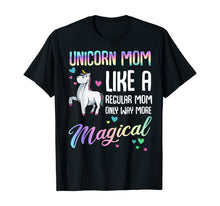 Load image into Gallery viewer, Unicorn Mom Like A Regular Mother Bday Birthday T-shirt