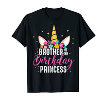 Load image into Gallery viewer, Brother Of The Birthday Princess Gift Unicorn Birthday T-Shirt