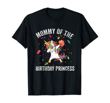 Load image into Gallery viewer, Mommy of the Birthday Princess Gift Dabbing Unicorn Girl Mom T-Shirt