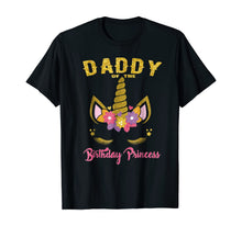Load image into Gallery viewer, Daddy of the Birthday Princess Unicorn Girl Matching T Shirt