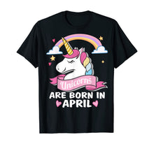 Load image into Gallery viewer, Unicorns are born in April Birthday Party Gifts T-Shirt