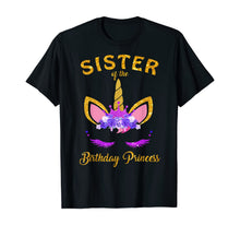 Load image into Gallery viewer, Sister Of The Birthday Princess Unicorn Family T Shirt