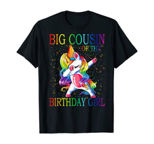 Load image into Gallery viewer, Big Cousin Of The Birthday Girl Unicorn T-Shirt