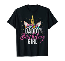Load image into Gallery viewer, Daddy Of The Birthday Girl Father Gift Unicorn Birthday T-Shirt