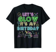 Load image into Gallery viewer, Let's Glow Party It's My Birthday Unicorn Gift T-Shirt