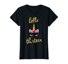Load image into Gallery viewer, 13th Birthday Unicorn Gift Shirt for Girls - Hello Thirteen