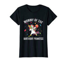 Load image into Gallery viewer, Mommy of the Birthday Princess Gift Dabbing Unicorn Girl Mom T-Shirt