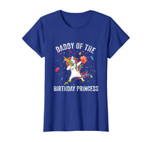 Load image into Gallery viewer, Daddy of the Birthday Princess Gift Dabbing Unicorn Girl Dad T-Shirt