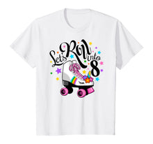 Load image into Gallery viewer, Lets roll into 8 Birthday. Unicorn, Roller skate T-shirt.