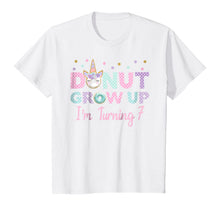 Load image into Gallery viewer, Donut Unicorn Funny Birthday Shirt Donut Grow Up