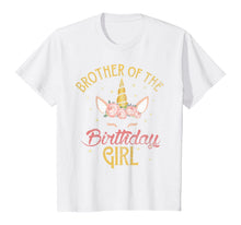 Load image into Gallery viewer, Brother Of The Birthday Girl Brother Gifts Unicorn Birthday T-Shirt