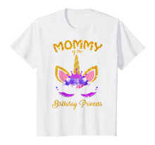 Load image into Gallery viewer, Mommy of The Unicorn Birthday Princess Matching Family T-Shirt