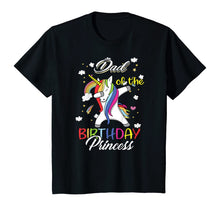 Load image into Gallery viewer, Dad Of A Birthday Princess Unicorn Dab Girl T-Shirt