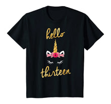 Load image into Gallery viewer, 13th Birthday Unicorn Gift Shirt for Girls - Hello Thirteen