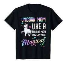 Load image into Gallery viewer, Unicorn Mom Like A Regular Mother Bday Birthday T-shirt
