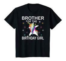 Load image into Gallery viewer, Brother of The Birthday Girl Unicorn Dabbing Party T-Shirt