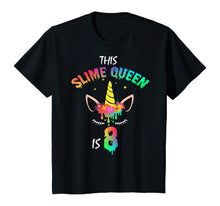 Load image into Gallery viewer, This Slime Queen Is 8-8th Birthday Girl Unicorn and Slime T-Shirt