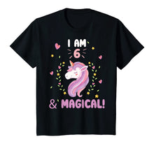 Load image into Gallery viewer, I am 6 &amp; Magical tee Happy Birthday 6 Years Old Unicorn Gift T-Shirt
