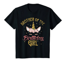 Load image into Gallery viewer, Brother Of The Birthday Girl Brother Gifts Unicorn Birthday T-Shirt