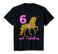 Load image into Gallery viewer, Kids Girls 6th Birthday Unicorn Fabulous 6 Years Old Party Gift T-Shirt