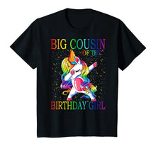 Load image into Gallery viewer, Big Cousin Of The Birthday Girl Unicorn T-Shirt