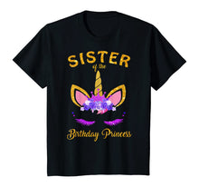 Load image into Gallery viewer, Sister Of The Birthday Princess Unicorn Family T Shirt