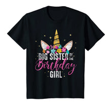 Load image into Gallery viewer, Big Sister Of The Birthday Girl Sister Gift Unicorn Birthday T-Shirt