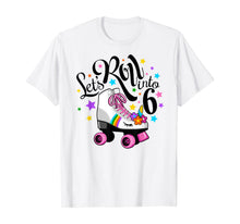 Load image into Gallery viewer, Lets roll into 6 Birthday. Unicorn, Roller skate T-shirt.