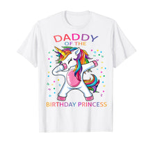 Load image into Gallery viewer, Daddy Of The Birthday Princess Unicorn Girl T-Shirt