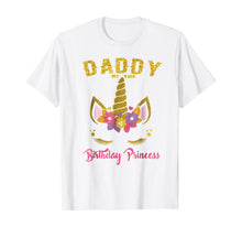Load image into Gallery viewer, Daddy of the Birthday Princess Unicorn Girl Matching T Shirt