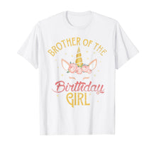 Load image into Gallery viewer, Brother Of The Birthday Girl Brother Gifts Unicorn Birthday T-Shirt