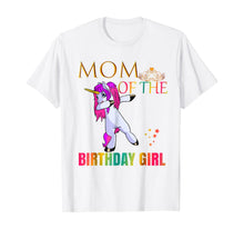 Load image into Gallery viewer, CUTE: MOM Of Birthday Girl Dabbing Unicorn Party Shirt Idea