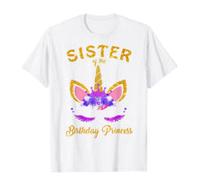 Load image into Gallery viewer, Sister Of The Birthday Princess Unicorn Family T Shirt