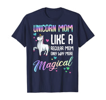 Load image into Gallery viewer, Unicorn Mom Like A Regular Mother Bday Birthday T-shirt