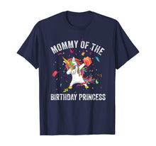 Load image into Gallery viewer, Mommy of the Birthday Princess Gift Dabbing Unicorn Girl Mom T-Shirt