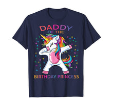 Load image into Gallery viewer, Daddy Of The Birthday Princess Unicorn Girl T-Shirt