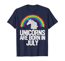 Load image into Gallery viewer, UNICORNS ARE BORN IN JULY Birthday T-Shirt Rainbow Girl Gift