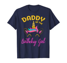 Load image into Gallery viewer, Daddy of the Unicorn Birthday Girl T-Shirt Matching Shirt