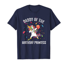 Load image into Gallery viewer, Daddy of the Birthday Princess Gift Dabbing Unicorn Girl Dad T-Shirt