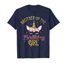 Load image into Gallery viewer, Brother Of The Birthday Girl Brother Gifts Unicorn Birthday T-Shirt