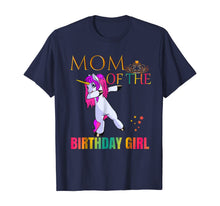 Load image into Gallery viewer, CUTE: MOM Of Birthday Girl Dabbing Unicorn Party Shirt Idea