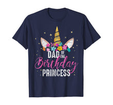 Load image into Gallery viewer, Dad Of The Birthday Princess Father Gifts Unicorn Birthday T-Shirt