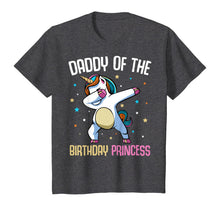 Load image into Gallery viewer, Dabbing Unicorn Daddy of the Birthday Princess Funny Bday T-Shirt