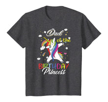 Load image into Gallery viewer, Dad Of A Birthday Princess Unicorn Dab Girl T-Shirt