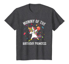 Load image into Gallery viewer, Mommy of the Birthday Princess Gift Dabbing Unicorn Girl Mom T-Shirt