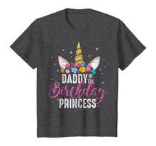 Load image into Gallery viewer, Daddy Of The Birthday Princess Father Gift Unicorn Birthday T-Shirt