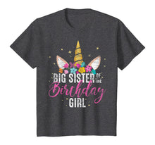 Load image into Gallery viewer, Big Sister Of The Birthday Girl Sister Gift Unicorn Birthday T-Shirt