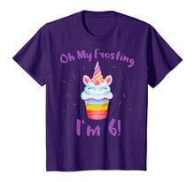 Load image into Gallery viewer, Oh My Frosting I'm 6 Funny Girl Unicorn Cupcake 6th Birthday T-Shirt